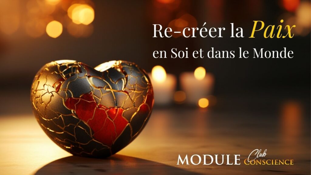 Re-créer la Paix en Soi et dans le Monde